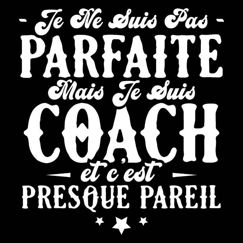 Je ne suis pas parfaite mais je suis Coach