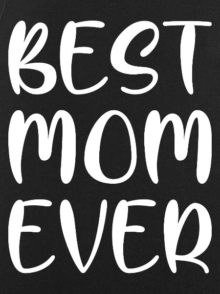 BEST MOM EVER