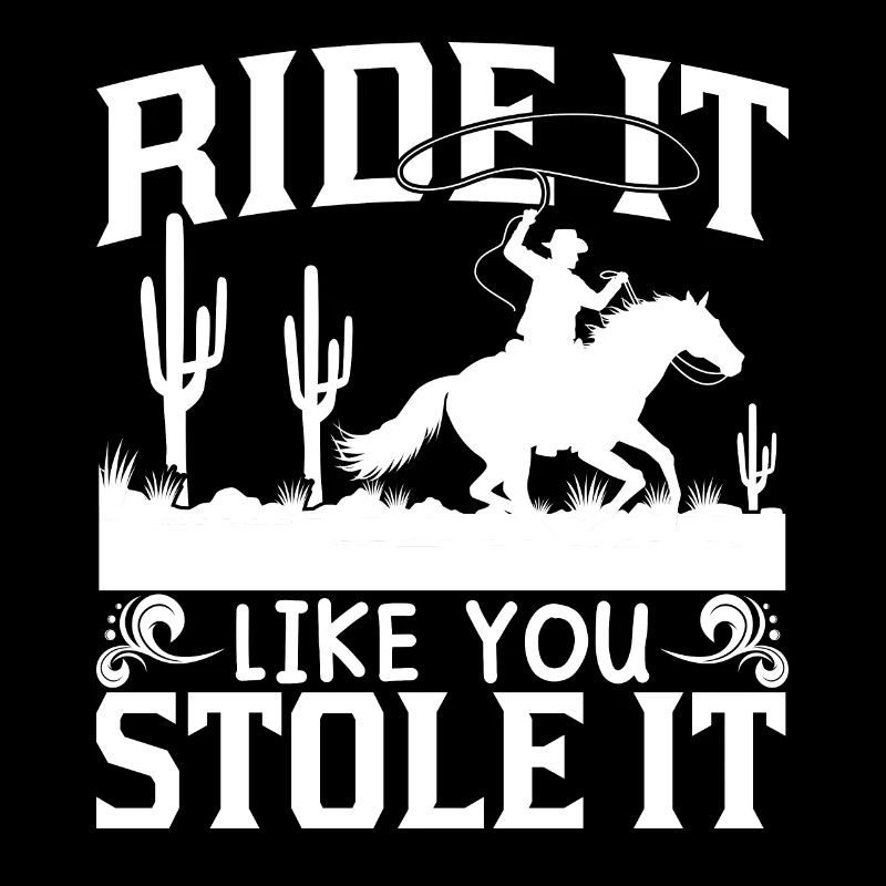 Ride it as if you stole it -