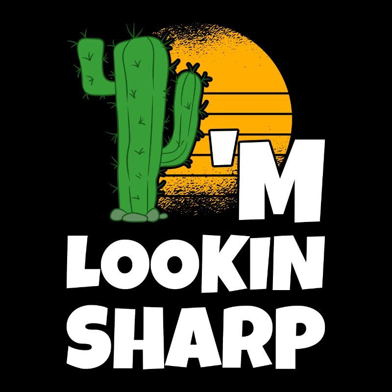 I'm Lookin Sharp Cactus