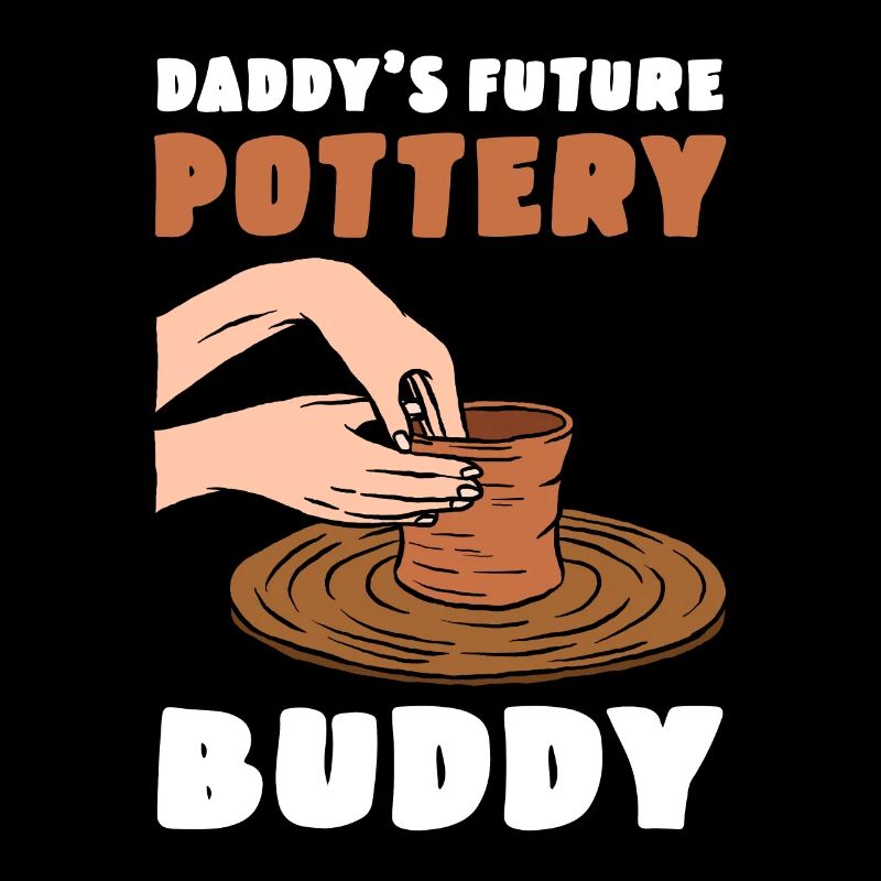 Daddy's Future Pottery Buddy
