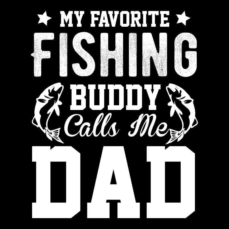 Mon compagnon de pêche préféré m’appelle papa -