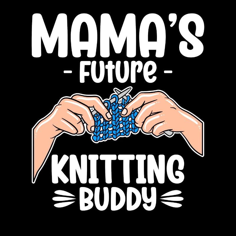 Mama's Future Knitting Buddy
