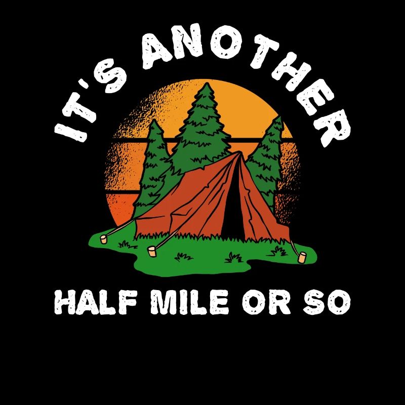 It's Another Half Mile Or So Scout Leader