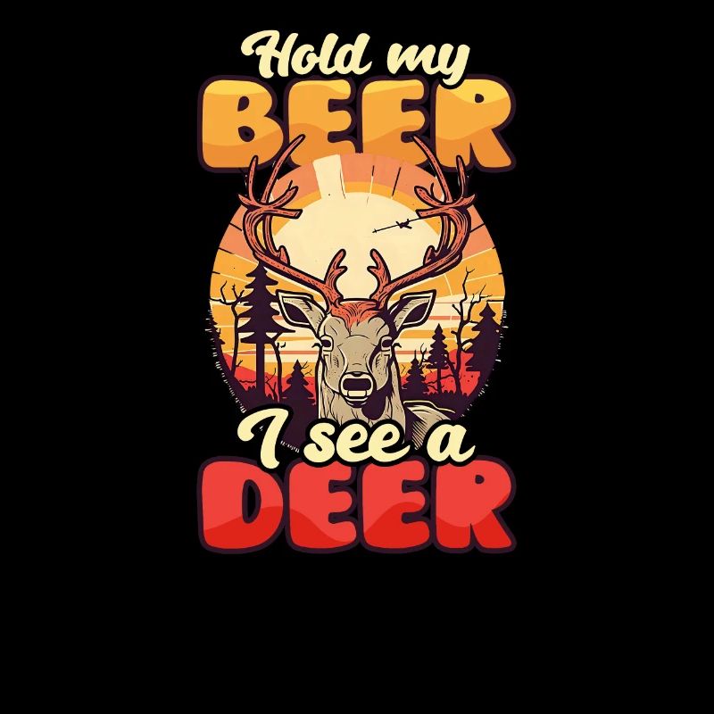 Hunter Hold My Beer See A Deer
