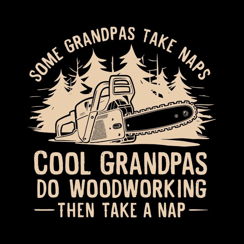 Manche Opas machen ein Nickerchen Coole Opas machen Holzarbeiteni