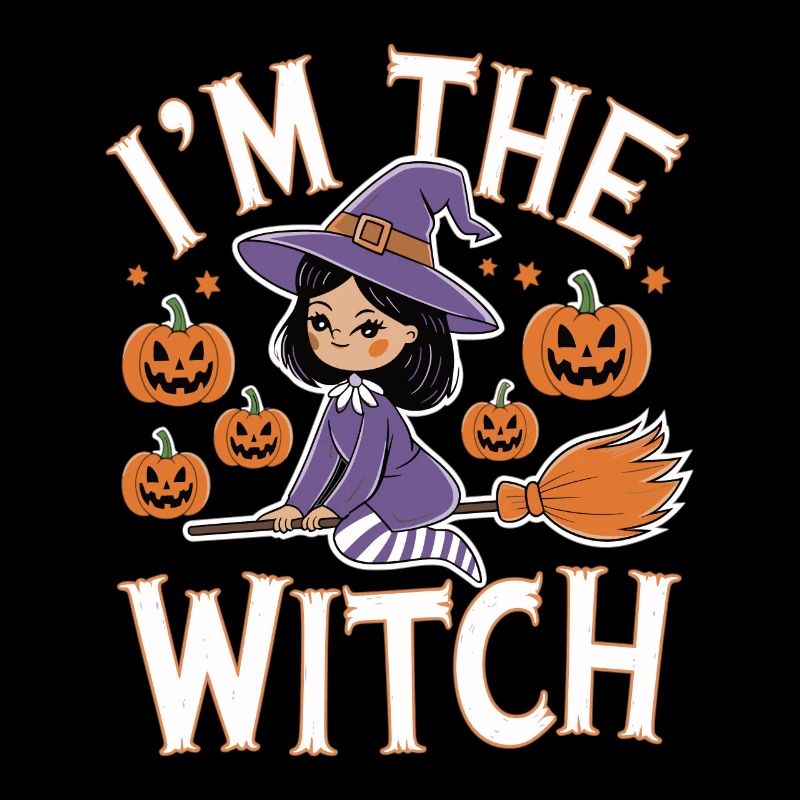 Halloween Witch I'm The Witch Halloween