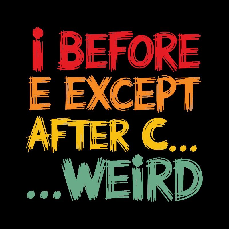 I Before E Except After C Funny Grammar Quote