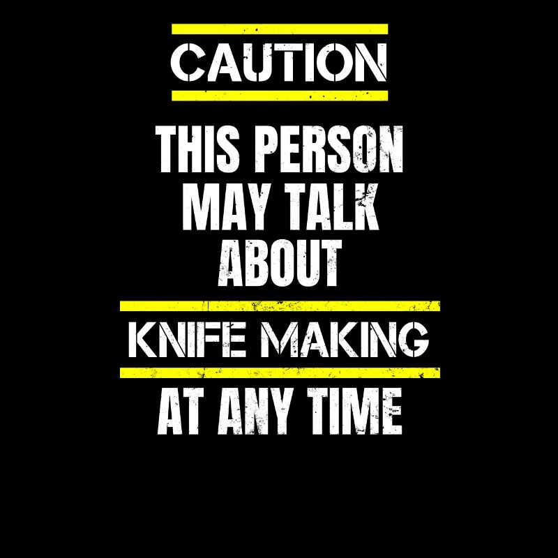 Knife Making Caution May Talk About Gift