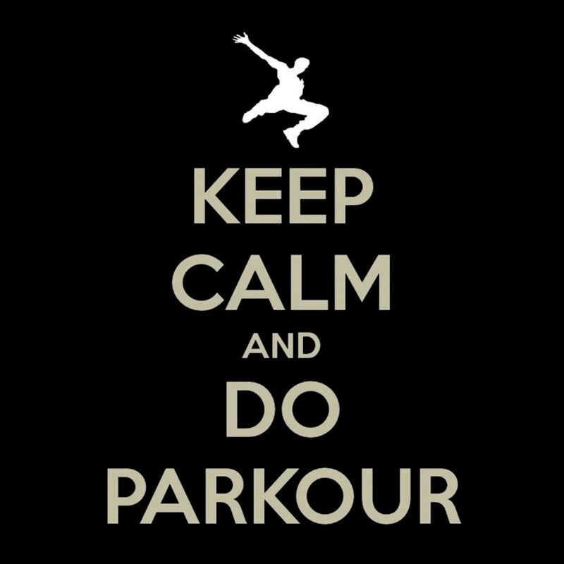Parkour Keep Calm And Do Parkour