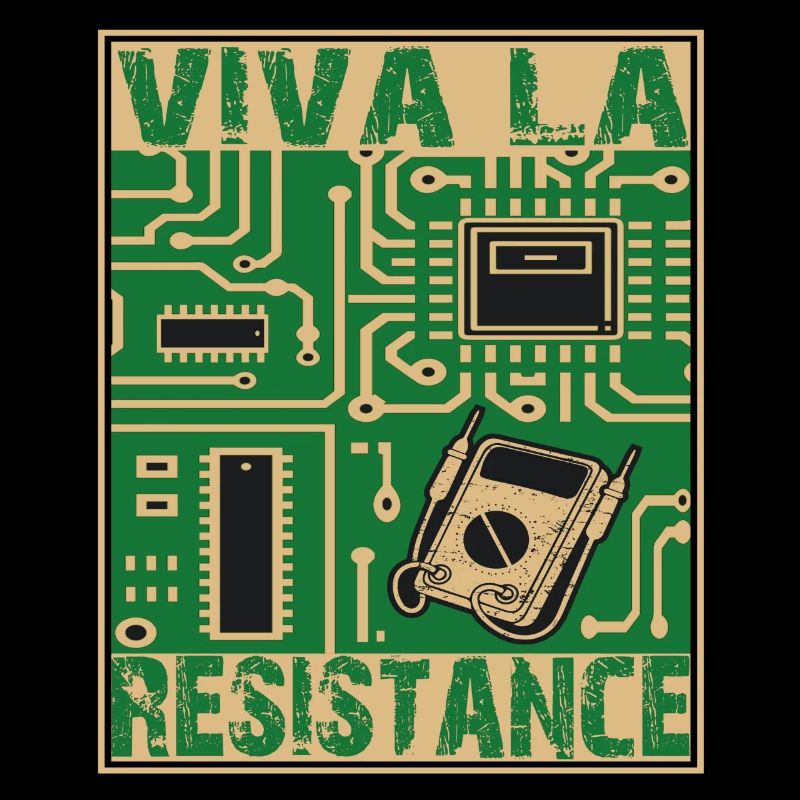 Viva La Resistance Resistance Funny Electronics