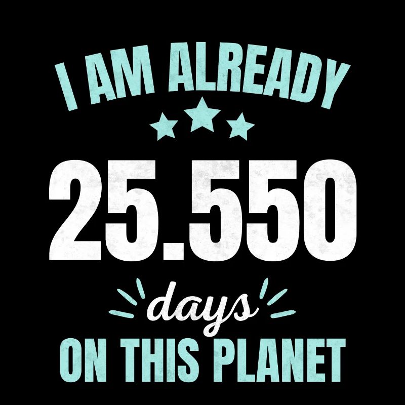 Déjà 25550 jours sur cette planète 70e anniversaire