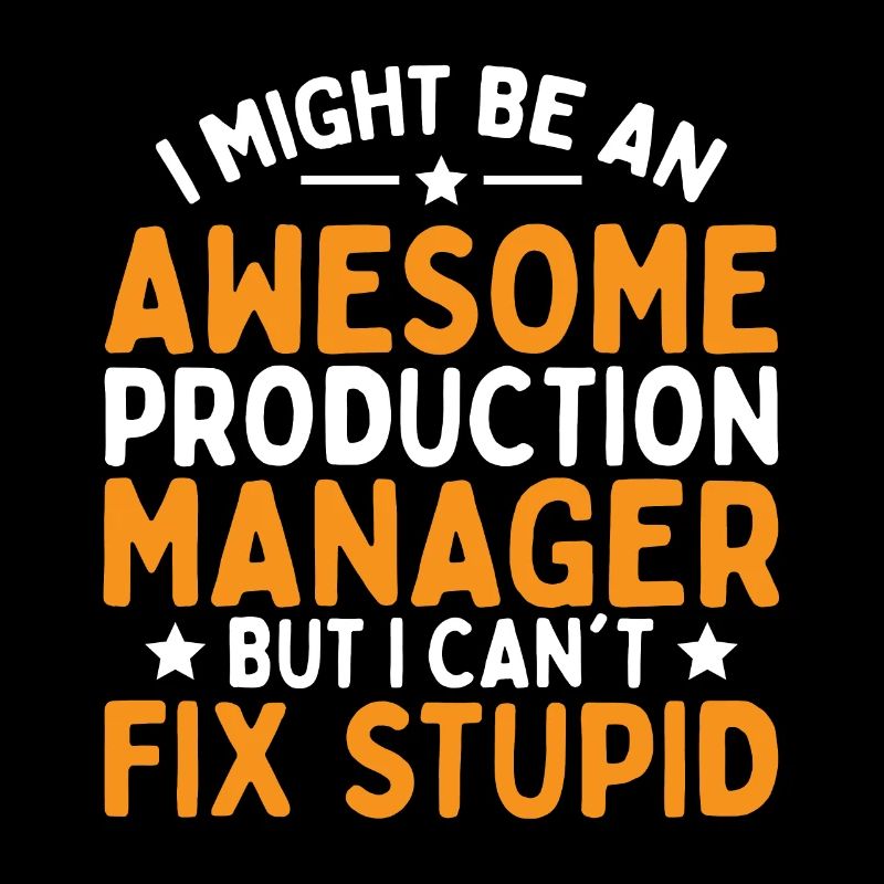 I Might Be Awesome Production Manager