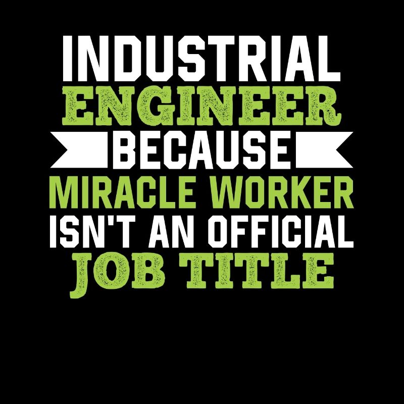 Industrial Engineer Mircale Worker