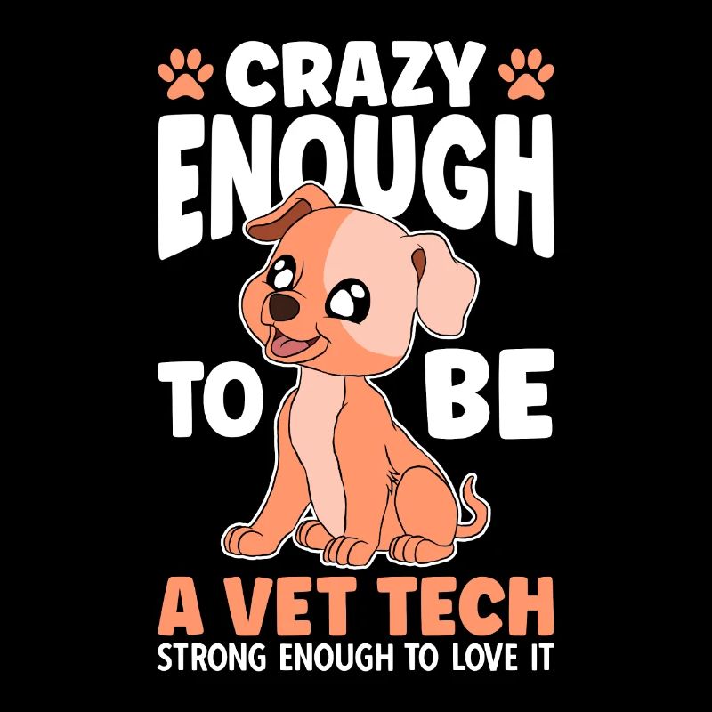 Crazy Enough To Be A Vet Tech