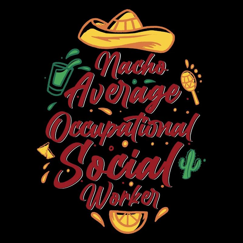 Nacho Average Occupational Social Worker