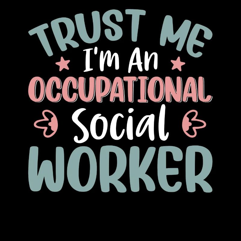 Trust Me I'm Occupational Social Worker