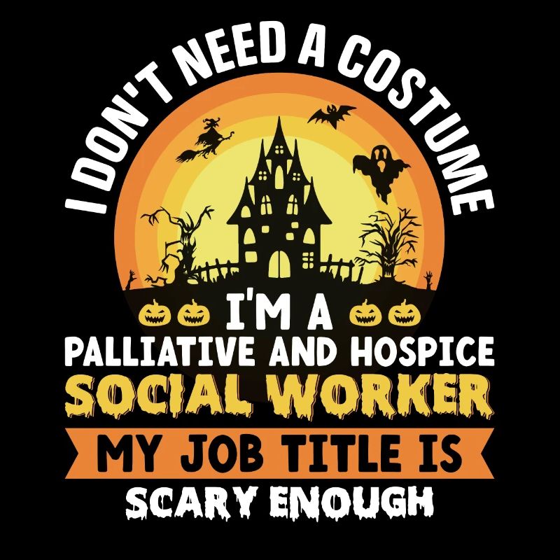 I Don't Need A Costume I Am A Palliative