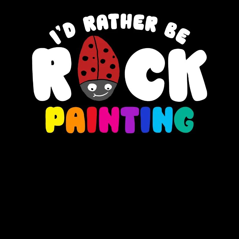 I'd Rather Be Rock Painting