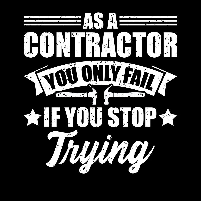 As A Contractor You Only Fail If You Stop Trying