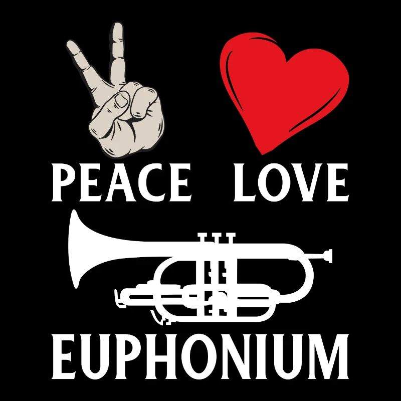 Peace Love Euphonium Funny Euphonium