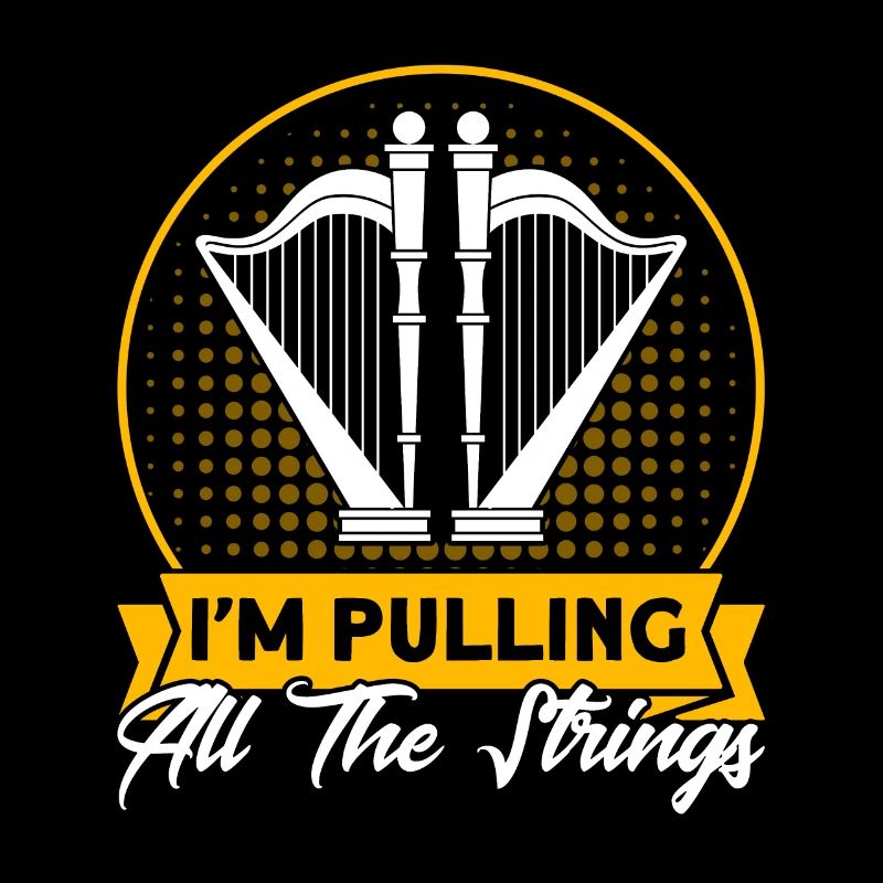 Harpist I pull all strings gift