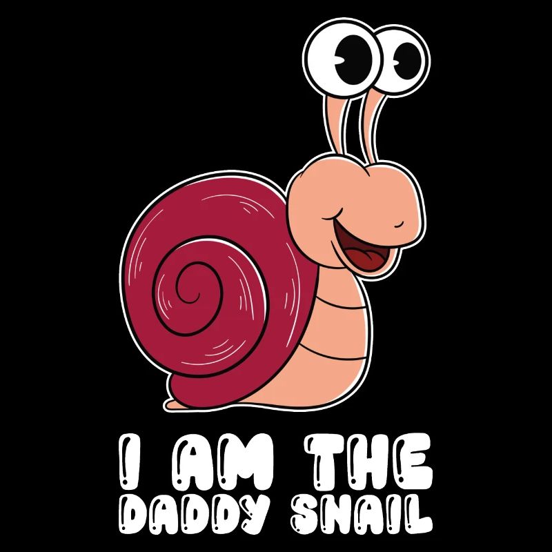 I'm the daddy snail