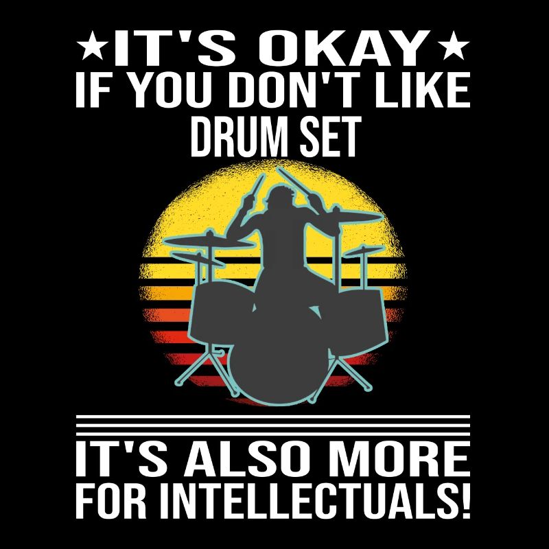 It's Okay If You Don't Like Drum Set Drummer