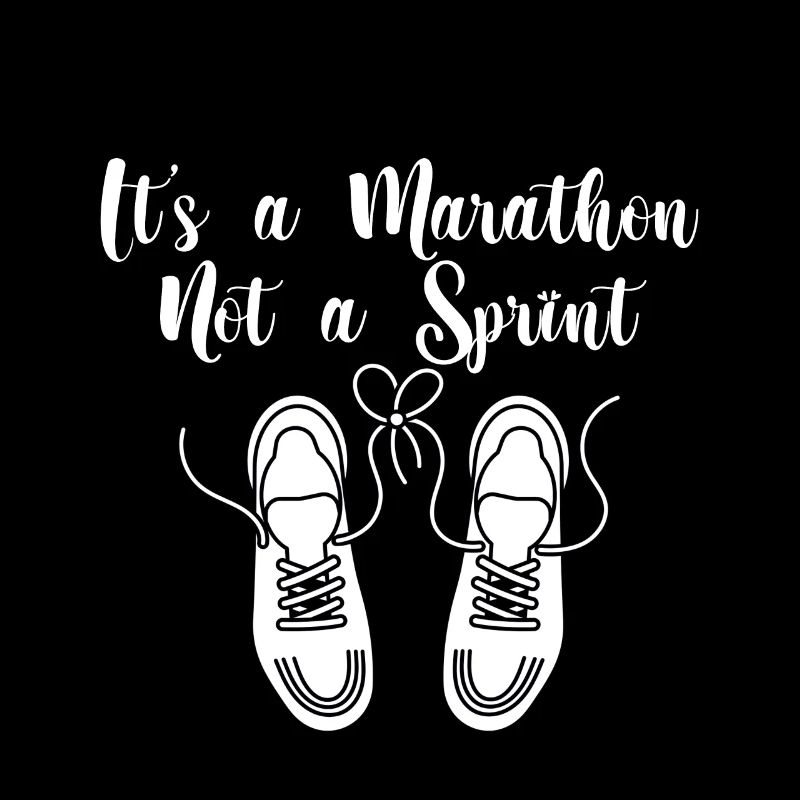 It's A Marathon Not A Sprint 4