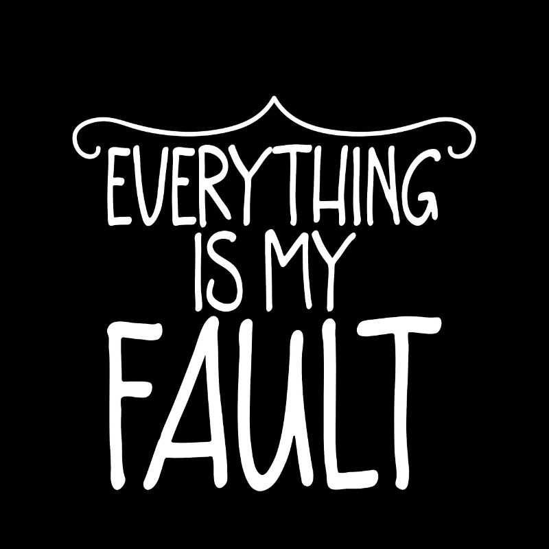 Everything Is My Fault 2