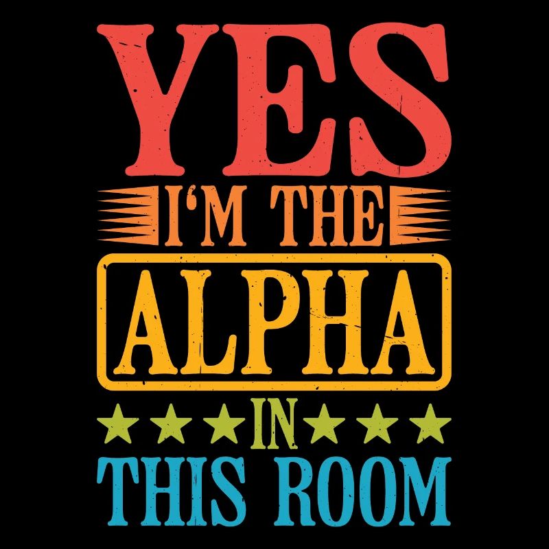 Oui, je suis l’alpha dans cette pièce 28