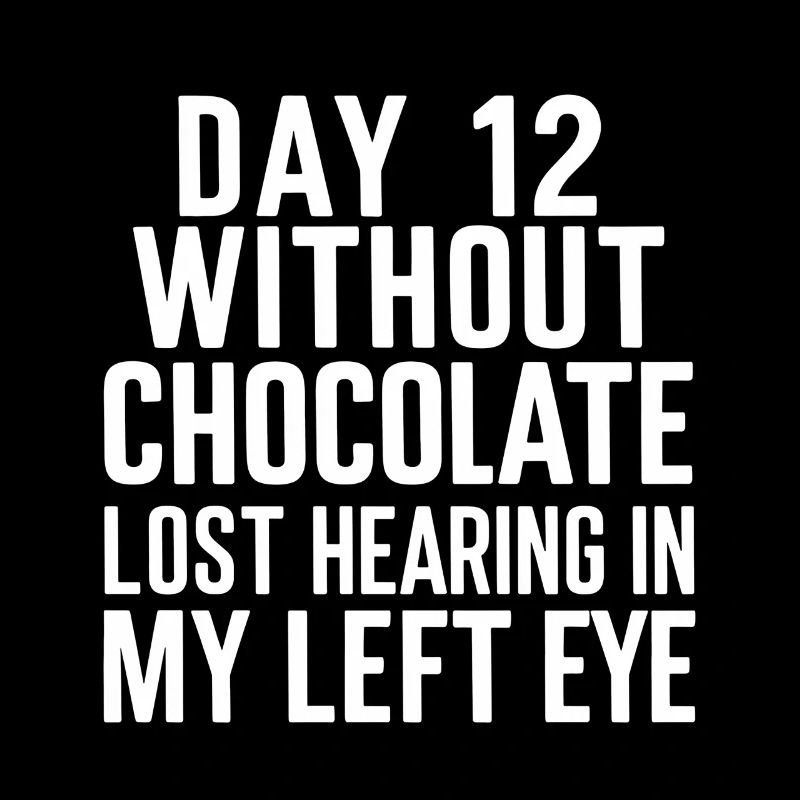 Jour 12 Sans chocolat, perte de l’audition dans mes yeux26