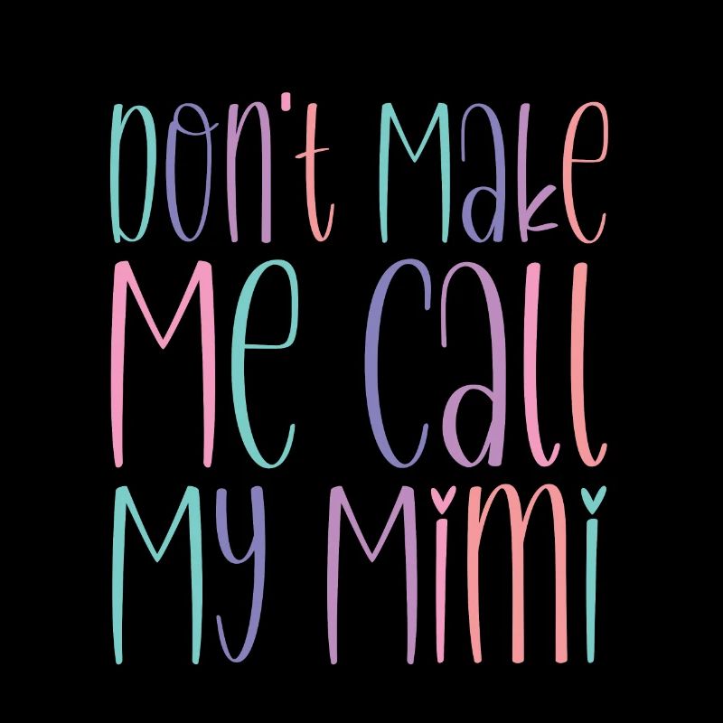 Ne me fais pas appeler ma Mimi