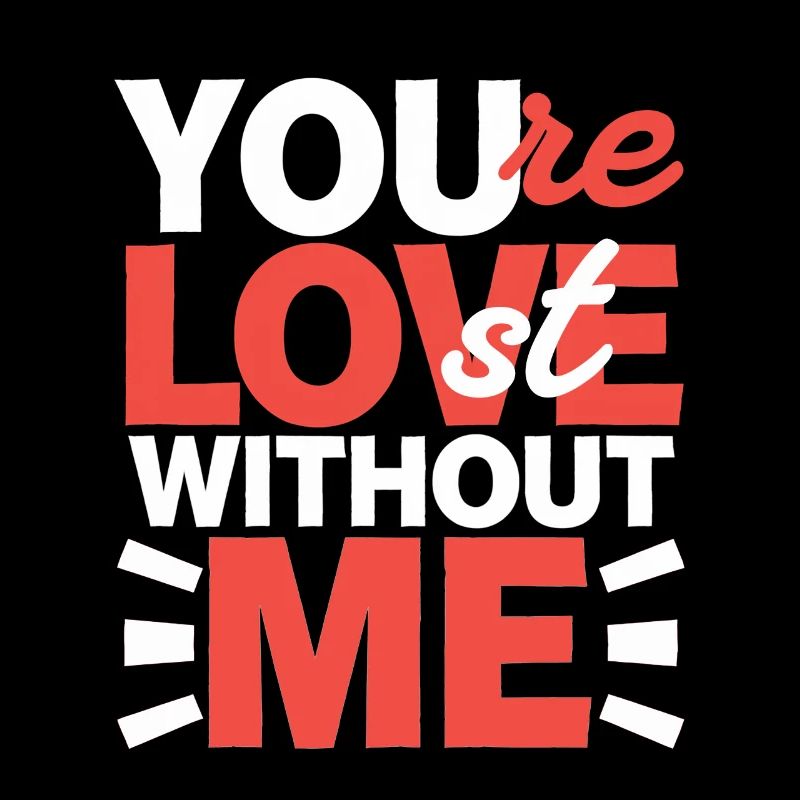 You're Lost Without Me 4