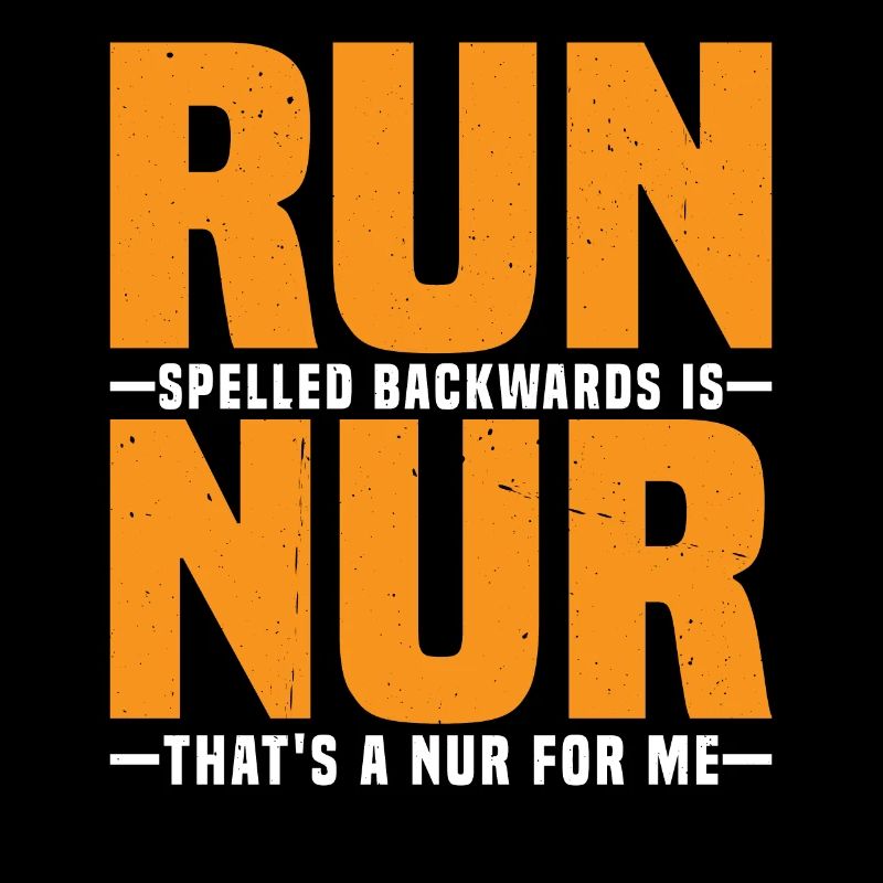 Run Spelled Backwards Is Nur That's A Nur For Me 7