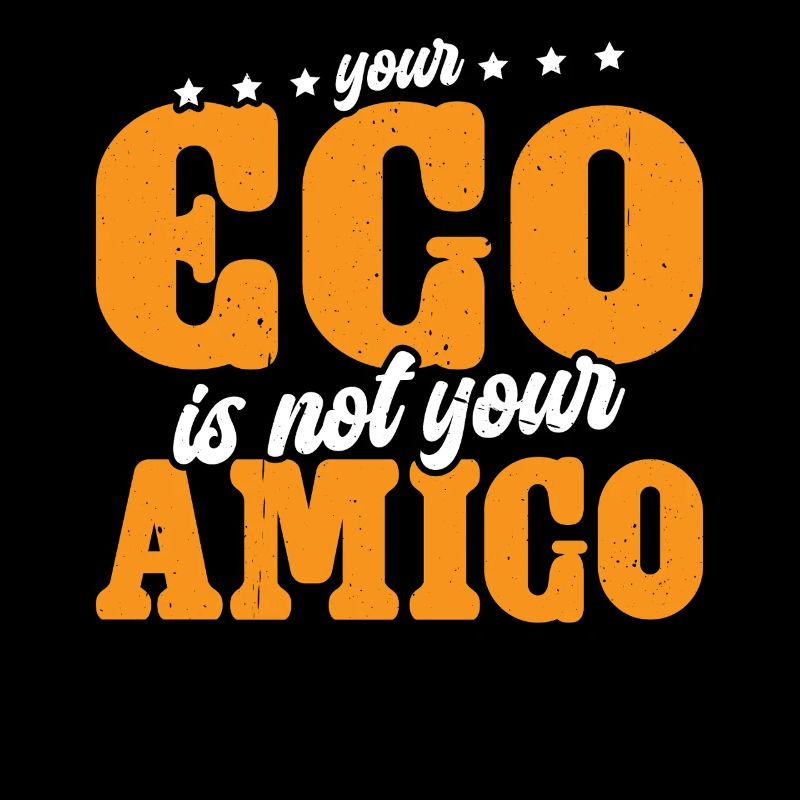 Your Ego Is Not Your Amigo 82