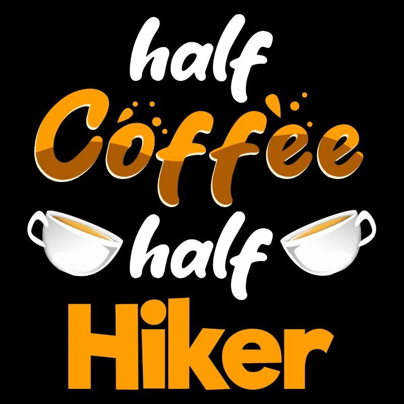 Half Coffee Half Hiker Funny Hiking Humor Trail