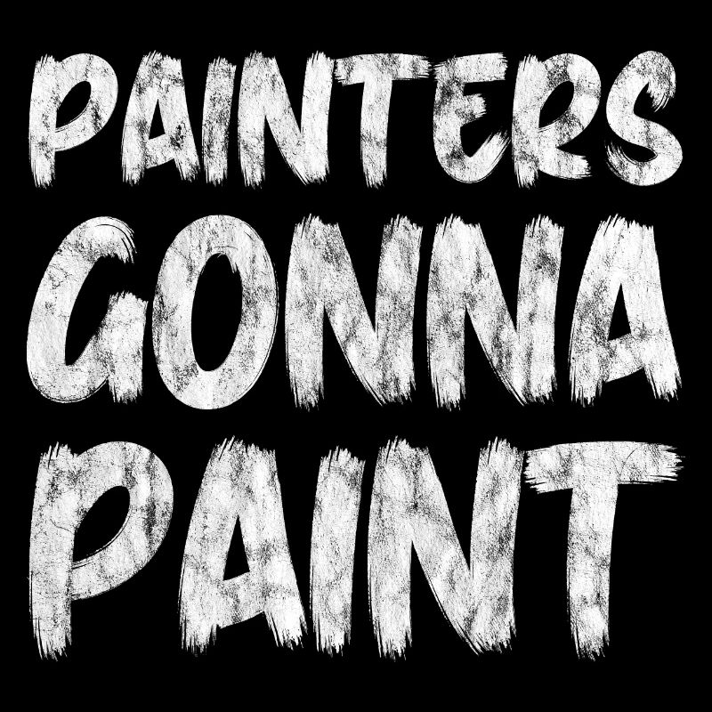 Painters Gonna Paint