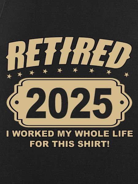 Retired 2025 - Finally Retired
