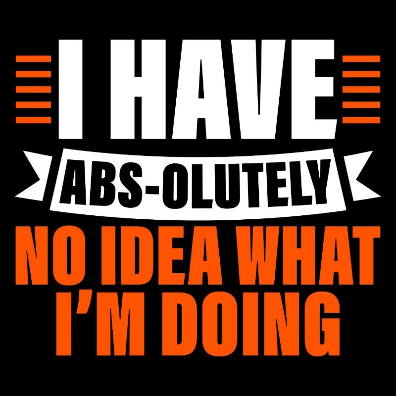 I Have Abs-olutely No Idea What I'm Doing 4