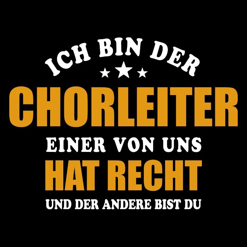 Ich bin der Chorleiter - einer von uns hat Recht