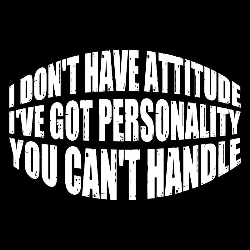 I Don't Have Attitude 12
