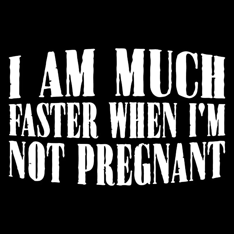 Je suis beaucoup plus rapide quand je ne suis pas enceinte 28