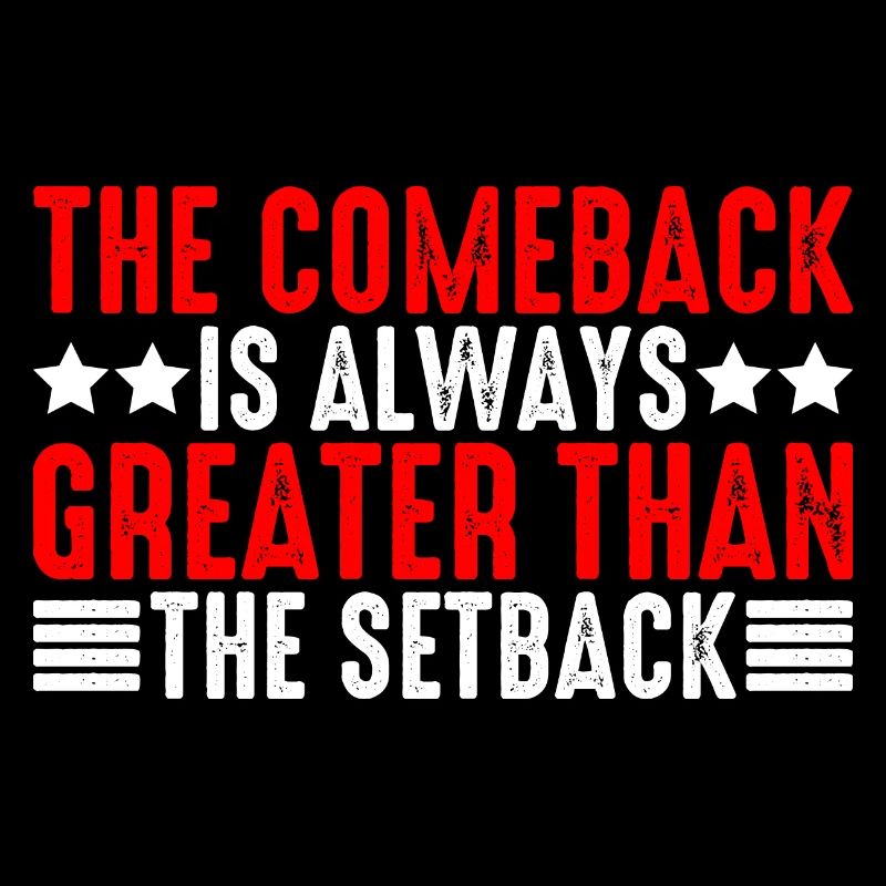 The Comeback Is Always Greater Than The Setback 15