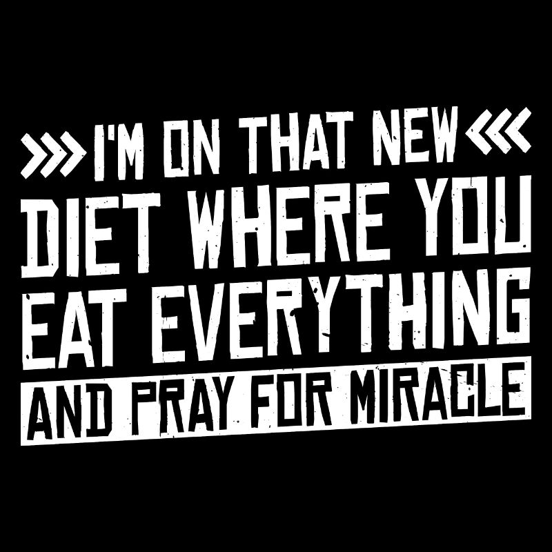 I'm On That New Diet Where You Eat Everything 3