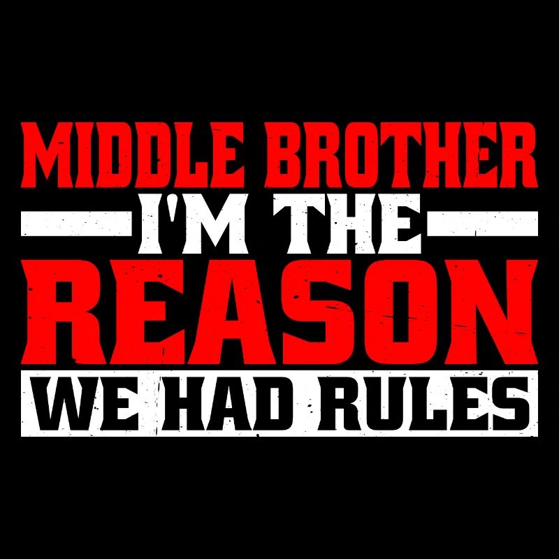 Middle Brother, I'm The Reason We Had Rules 7