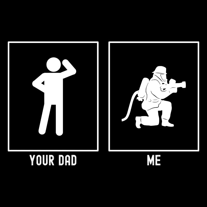 Your Father - Me - Firefighter