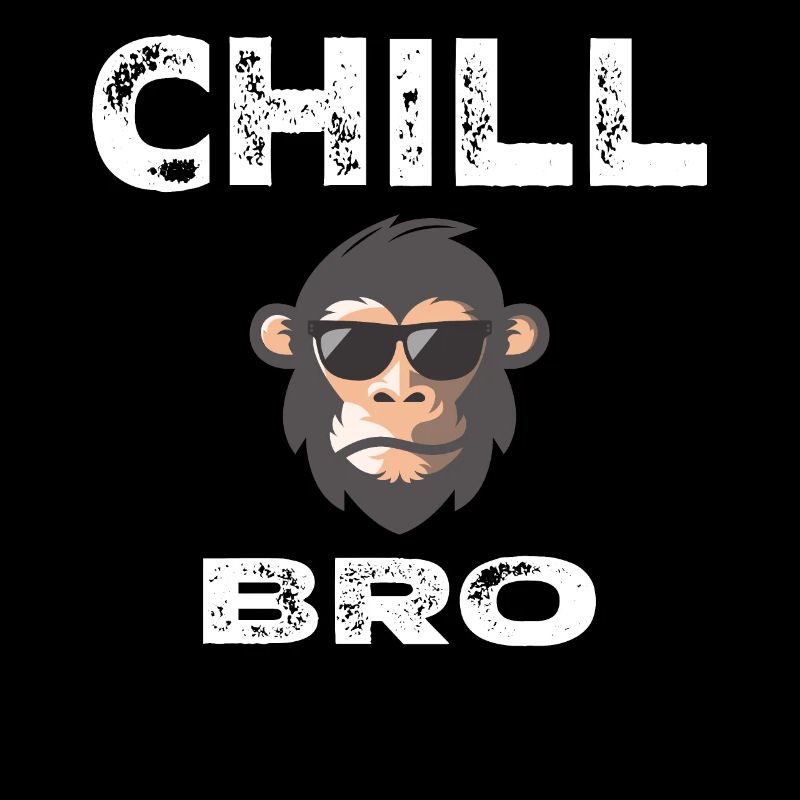 Chill Bro - Drôle de singe avec un dicton cool Gesche