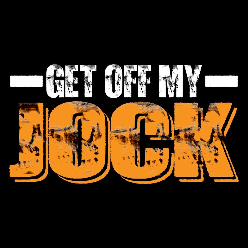 Get Off My Jock 7