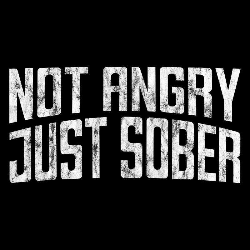 Not Angry Just Sober 3